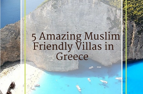 Muslim Tourism: 5 amazing private villas in Greece for a friendly holiday